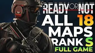 Ready or Not 1.0 - FULL GAME RANK S (All Maps)