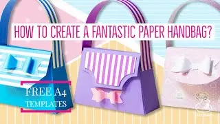 How to create a fantastic paper handbag? DIY - Craft with children - Free Templates