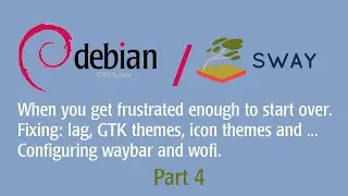 OUTDATED: Sway Installation on Debian  Making Debian and SwayWM and GTK play nicely. nwg-look rocks!