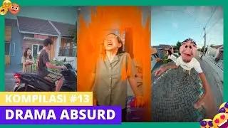 PART 13 | KOMPILASI DRAMA ABSURD