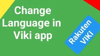 How to change language in viki app in hindi || change language in viki rakuten || viki app