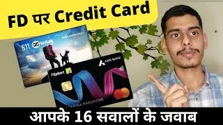 Credit Card Against FD QnA - Flipkart Axis Bank, Kotak 811, ICICI, SBI Credit Card