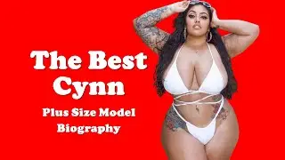 The Best Cynn American Plus Size Model Biography | Curvy Fashion Model | Plus Size Bikini Model |
