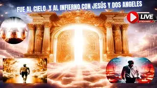 🔴 SHOCKING TESTIMONY HE WENT TO HEAVEN AND HELL WITH JESUS AND TWO ANGELS 