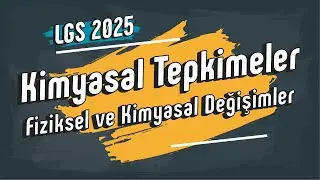 Kimyasal Tepkimeler | 8. Sınıf 