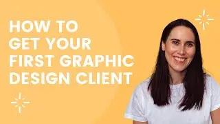 How to get your first graphic design client: the honest truth