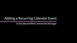 Add a Recurring Calendar Event  in Blackboard Web Community Manager