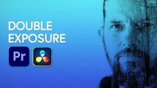 DOUBLE EXPOSURE in DaVinci Resolve and Premiere Pro