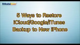 5 Ways to Restore iCloud/Google/iTunes Backup to New iPhone