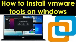 How to Install VMware tools on windows? | Configure VMwaretools on Windows virtual machines