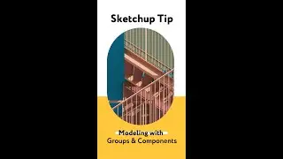 Model Using Groups & Component in Sketchup 