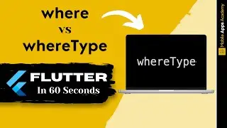 where Vs whereType | FLUTTER IN 60 SECONDS | #12