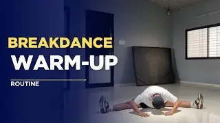Breaking Warmup Routine Before practice by Bimal Rana | Bboy tutorial