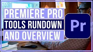 Premiere Pro 2024 Tutorial Basic Rundown Of Tools and Overview