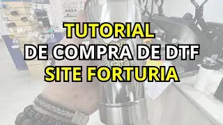 TUTORIAL COMPRA DE DTF NO SITE DA FORTURIA