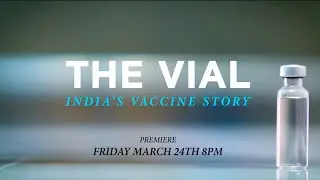 The Vial: Indias Vaccine Story - Promo