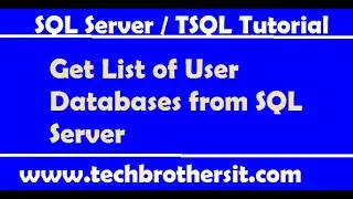 Get List of User Databases from SQL Server - SQL Server Tutorial