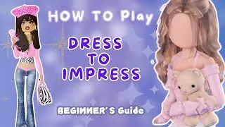 HOW TO PLAY DRESS TO IMPRESS  *BEGINNERS GUIDE* | ROBLOX