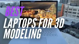 Best Laptops For 3D Modeling in 2020[Top 5 Picks]