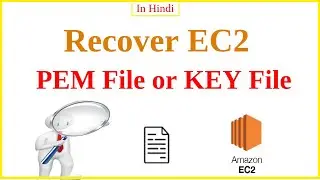 Recover EC2 instance lost PEM file or key file | In Hindi