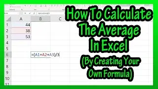 How To Calculate The Average In Excel (By Hand) Or Create A Formula For Average Explained