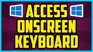 How To Access The Onscreen Keyboard On Windows 10 2017 (FAST) - Open Onscreen Keyboard Location