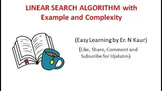 Linear Search Algorithm with Example and Complexity || easy learning tutorials