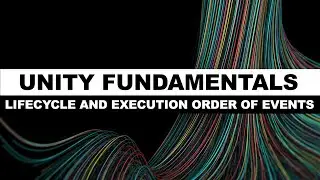 Unity3d Editor Tutorial - Unity3d lifecycle and execution order of event functions