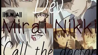 AMV \ Аниме \ Mirai Nikki \ Дневник будущего \ Dev – Call the doctor \ YAOI ||S.N.A||