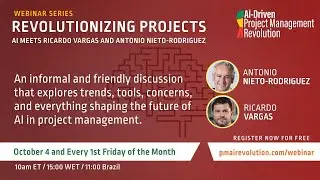 Webinar Series Revolutionizing Projects: AI Meets Ricardo Vargas and Antonio Nieto-Rodriguez