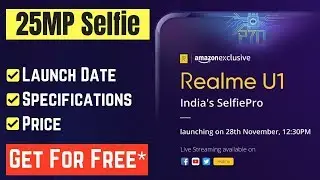 Realme U1 - How To Get For FREE? | Price, Specs, Confirmed Launch Date of Realme U1