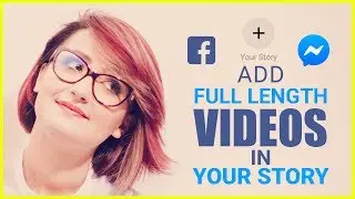 How to Upload Full Length Video Story In Facebook