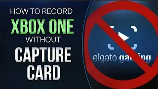 How To Record Xbox One Without a Capture Card