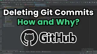 How to Delete Git Commits and Why? | GitHub Tutorial