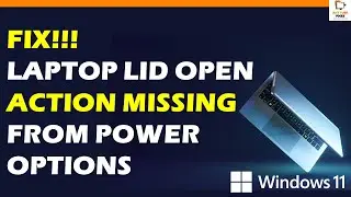 Solution Laptop Lid Open Action Missing From Power Options In Windows 11 and  10