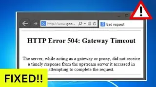 How To Fix Error Code 504 In Windows