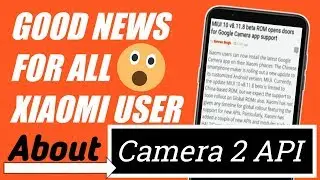 Good news for all xiaomi user || camera 2 api || without root || officials method ||