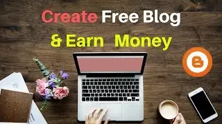 How to make a blog and earn money in 2019