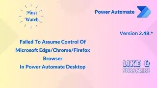 Failed to assume control of Microsoft Edge Chrome Firefox Error In Power Automate Desktop@Microsoft