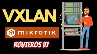 VXLAN Mikrotik - RouterOS v7