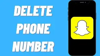 How To Delete Phone Number From Snapchat