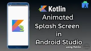 Splash Screen with Animations in Android Studio | Kotlin | Splash Screen - Android Studio Tutorial