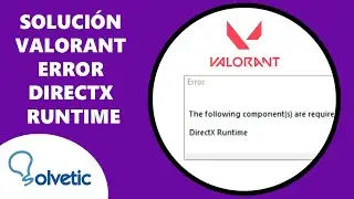 SOLUCION Valorant Error Directx Runtime