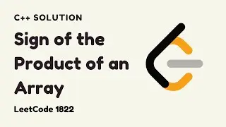 Sign of the Product of an Array - LeetCode 1822 Solution in C++ (LeetCode Math)