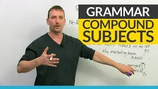 English Grammar: Compound Subjects & Verb Agreement