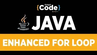 Java Tutorial For Beginners | Enhanced For Loop In Java | Java For Loop Explanation | SimpliCode