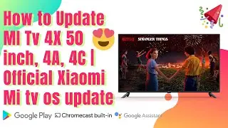 How to Update MI Tv 4X 50 inch, 4A, 4C | Official Xiaomi Mi tv os update