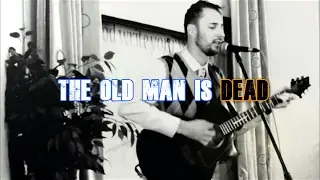 The Old Man Is Dead - (Testimony of Chaz Nielsen)