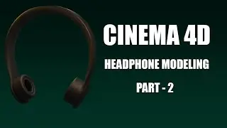 Headphone modeling | Cinema 4D | Part - 2