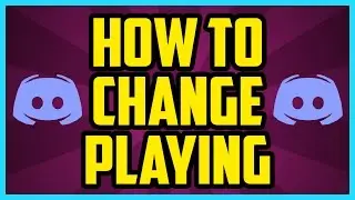 How To Change What You Are Playing On Discord WORKING 2018 - Custom Game Name On Discord Tutorial